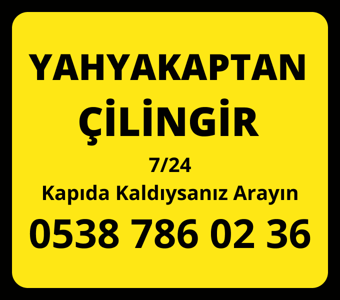 Yahya Kaptan Çilingir 7/24 Acil Hizmet Numarası